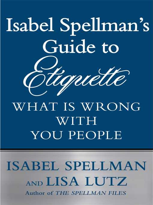 Title details for Isabel Spellman's Guide to Etiquette by Isabel Spellman - Wait list